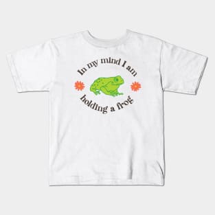 In My Mind I am Holding a Frog Kids T-Shirt